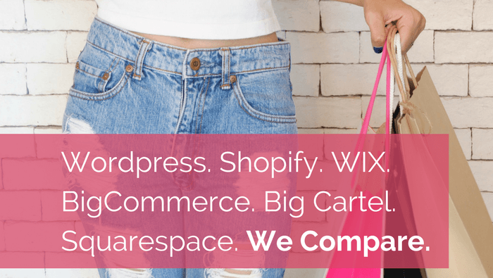 WordPress, Shopify, Big Cartel, BigCommerce, WIX, Squarespace Compared