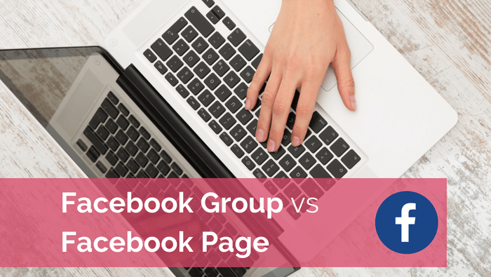 Facebook Group vs Facebook Page: what content should you post in each?