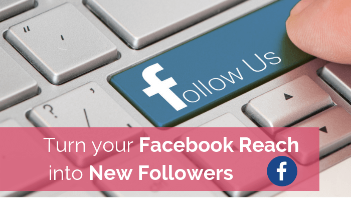 Turn your Facebook reach into new followers