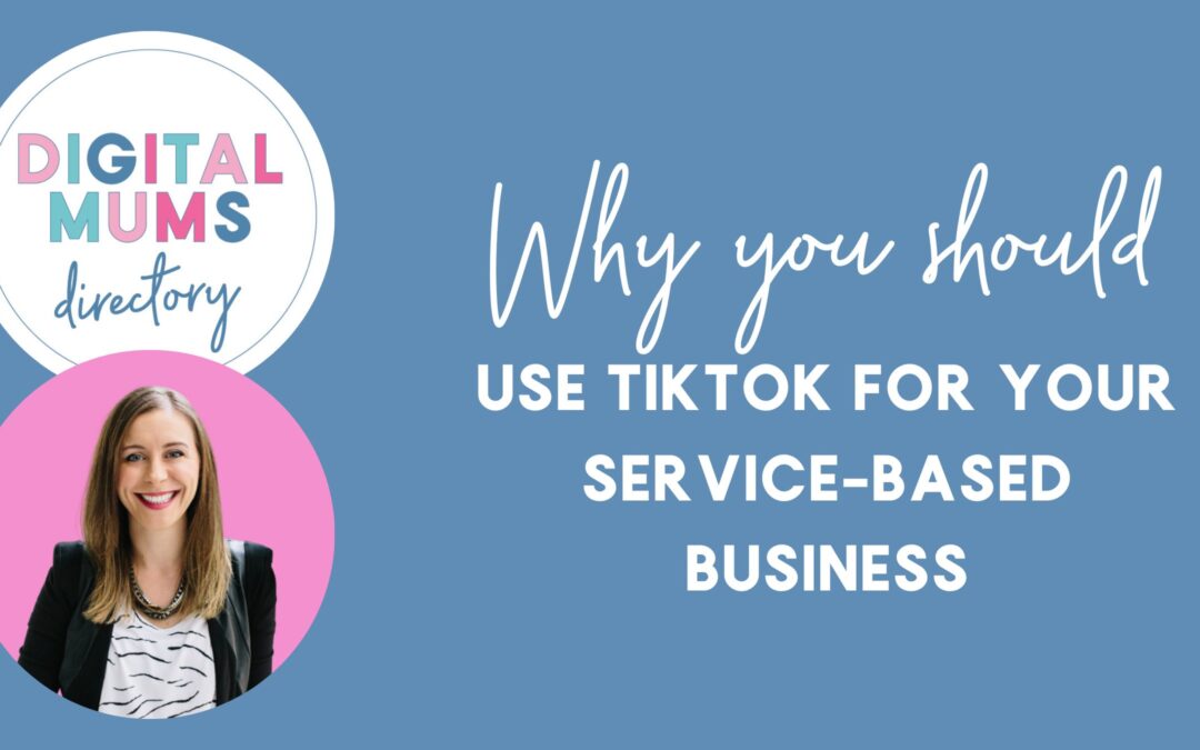 Why You Should Use TikTok for Your Service-Based Business