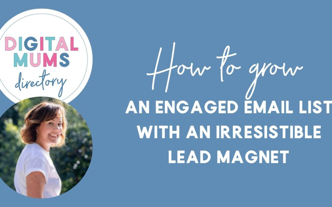 How to grow an engaged email list with an irresistible lead magnet